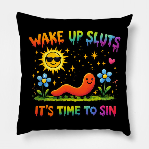 Wake Up Sluts It's Time To Sin Pillow by Hays Robert Print