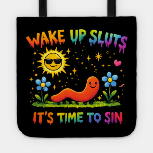 Wake Up Sluts It's Time To Sin Tote