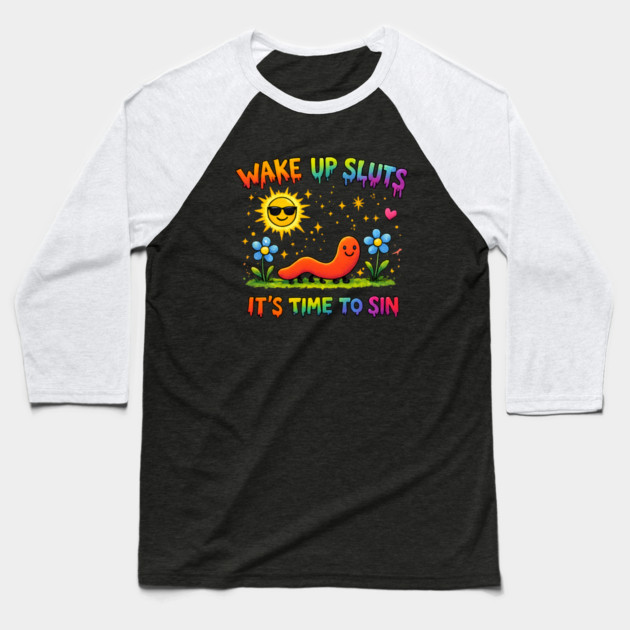 Wake Up Sluts It's Time To Sin Baseball T-Shirt by Hays Robert Print