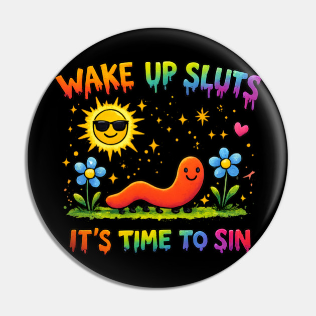 Wake Up Sluts It's Time To Sin Pin by Hays Robert Print