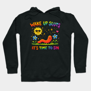 Wake Up Sluts It's Time To Sin Hoodie