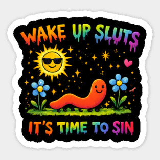 Wake Up Sluts It's Time To Sin Sticker