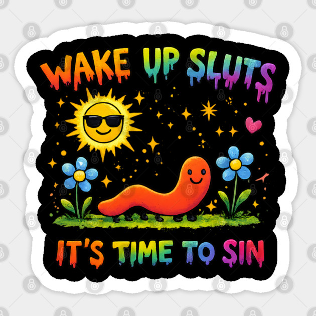 Wake Up Sluts It's Time To Sin Sticker by Hays Robert Print