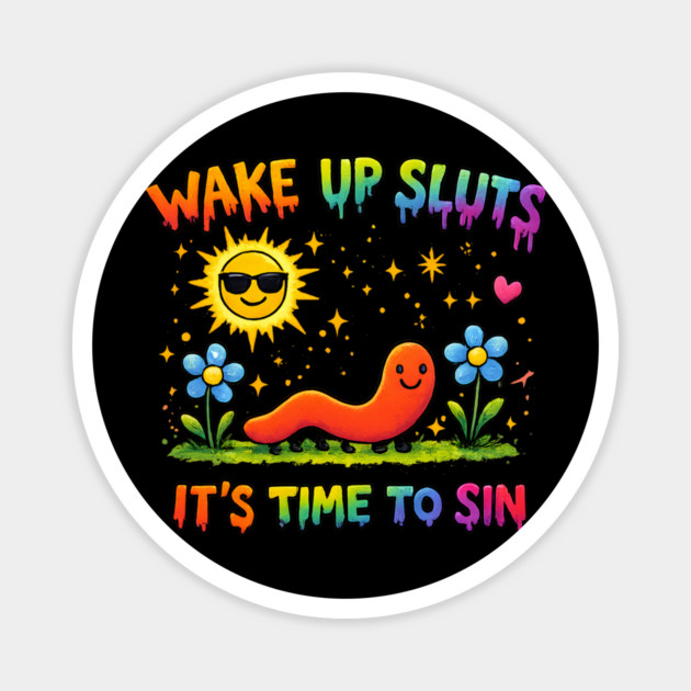 Wake Up Sluts It's Time To Sin Magnet by Hays Robert Print