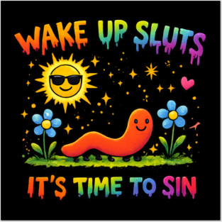 Wake Up Sluts It's Time To Sin Posters and Art