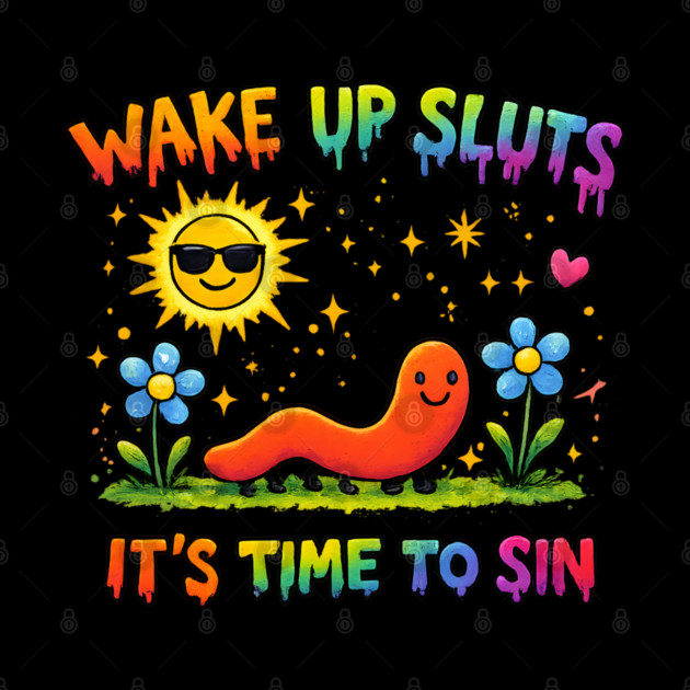 Wake Up Sluts It's Time To Sin by Hays Robert Print