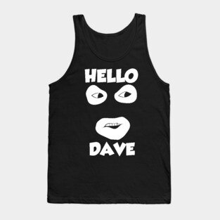 Hello Dave Tank Top