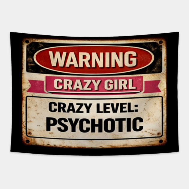 Crazy Girl Psychotic Tapestry by CrazyGirl