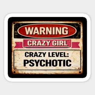 Crazy Girl Psychotic Magnet