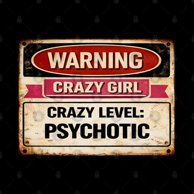 Crazy Girl Psychotic by CrazyGirl