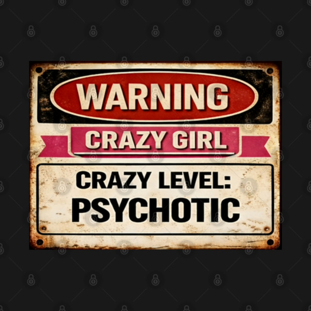 Crazy Girl Psychotic by CrazyGirl