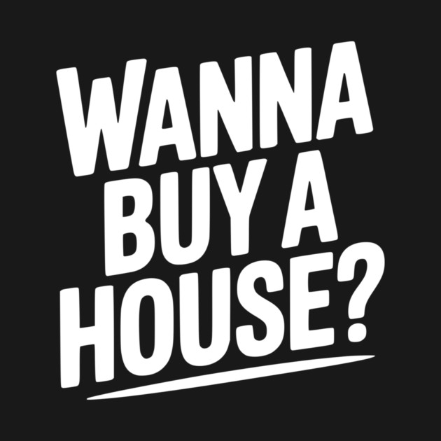 Wanna Buy a House? by Frank Ring