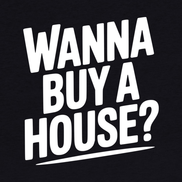 Wanna Buy a House? by Frank Ring