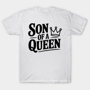 Son of a Queen T-Shirt