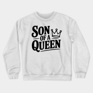Son of a Queen Crewneck Sweatshirt