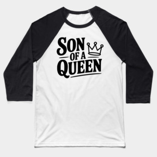 Son of a Queen Baseball T-Shirt