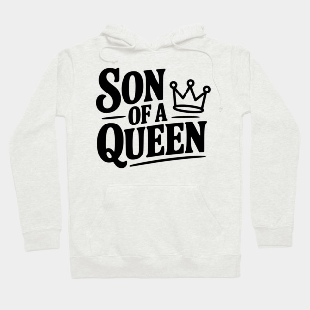 Son of a Queen Hoodie by Frank Ring
