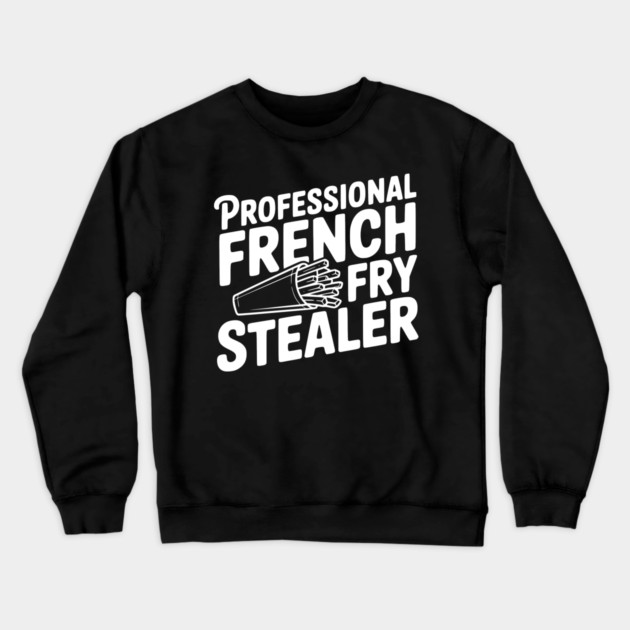 Professional French Fry Stealer Crewneck Sweatshirt by Frank Ring