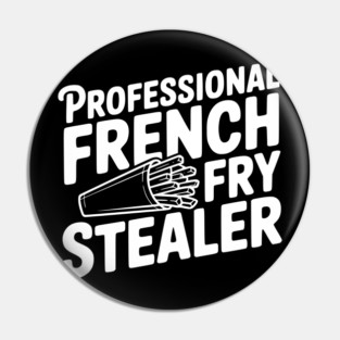 Professional French Fry Stealer Pin