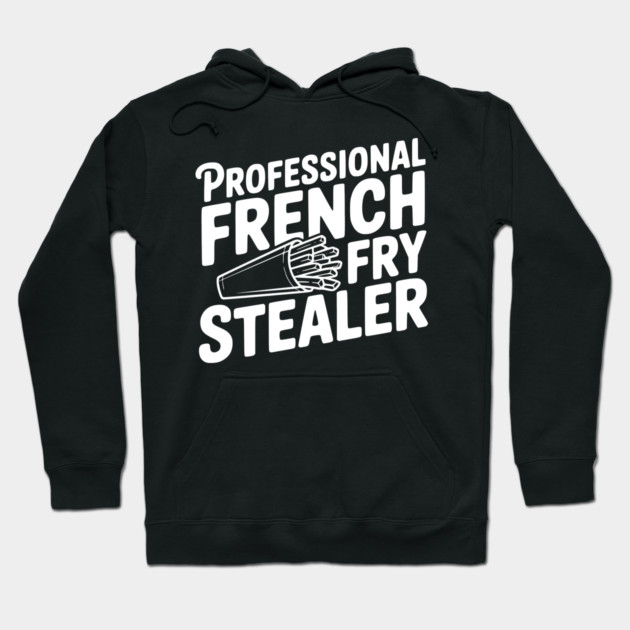 Professional French Fry Stealer Hoodie by Frank Ring