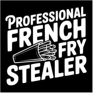 Professional French Fry Stealer Posters and Art