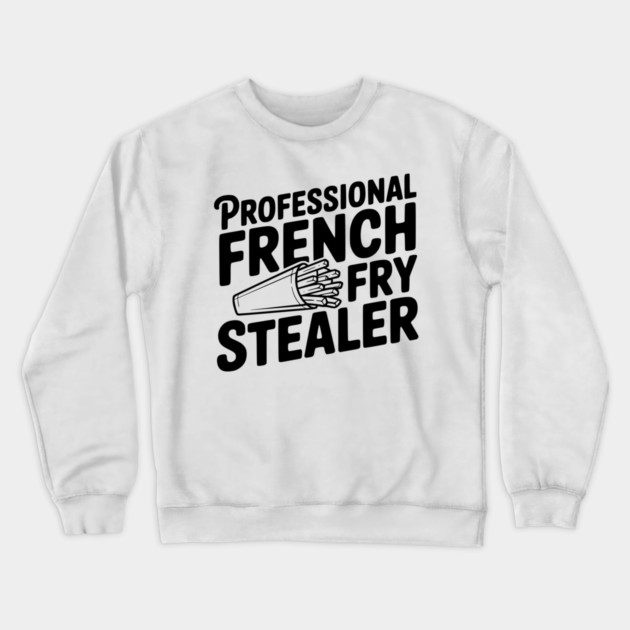 Professional French Fry Stealer Crewneck Sweatshirt by Frank Ring