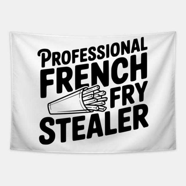 Professional French Fry Stealer Tapestry by Frank Ring