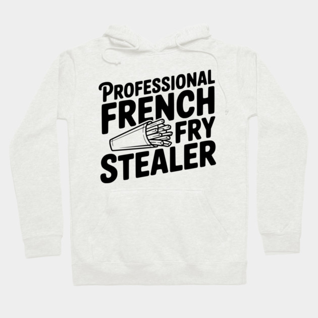 Professional French Fry Stealer Hoodie by Frank Ring