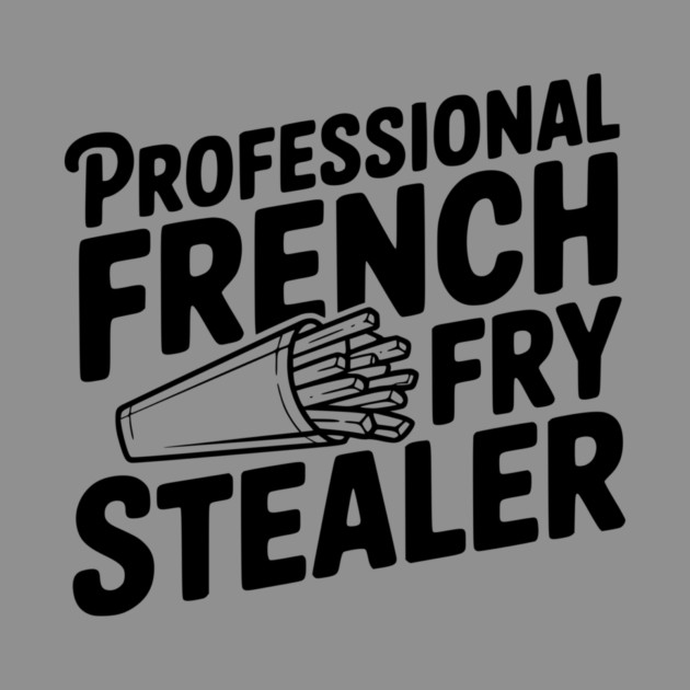Professional French Fry Stealer by Frank Ring