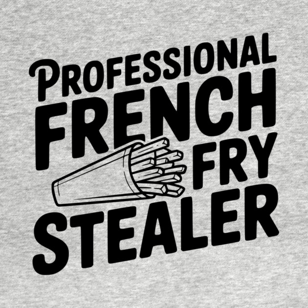 Professional French Fry Stealer by Frank Ring