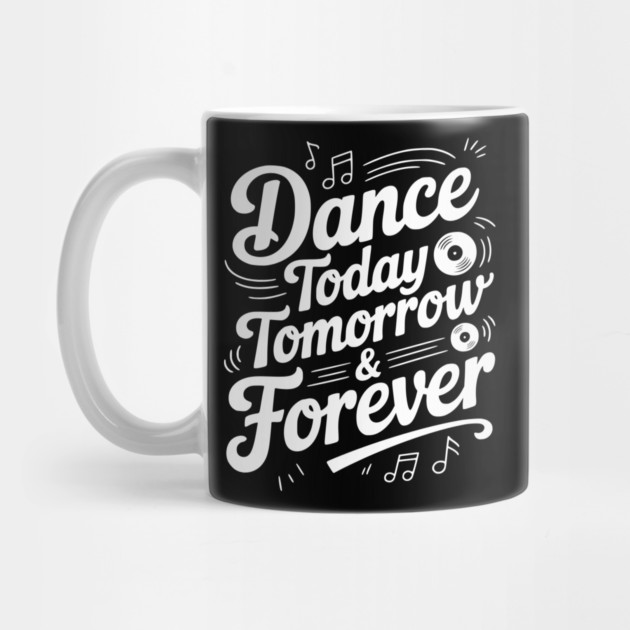 Dance Today Tomorrow & Forever by Frank Ring