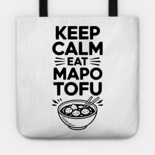 Keep Calm Eat Mapo Tofu Tote