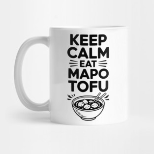 Keep Calm Eat Mapo Tofu Mug