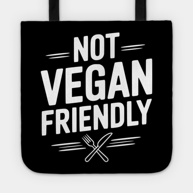 Not Vegan Friendly Tote by Frank Ring
