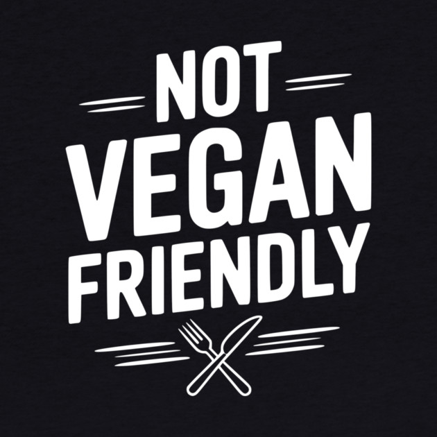 Not Vegan Friendly by Frank Ring