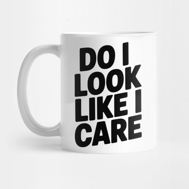 Do I Look Like I Care by Frank Ring