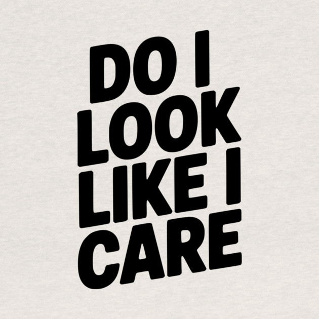 Do I Look Like I Care by Frank Ring