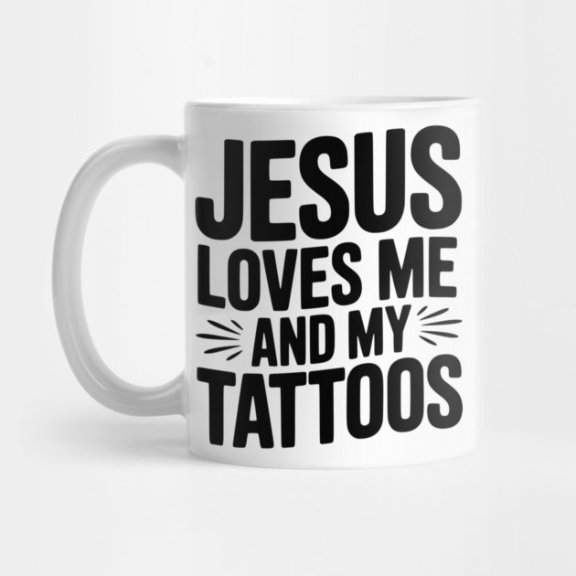 Jesus Loves Me and My Tattoos by Frank Ring