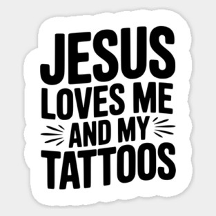 Jesus Loves Me and My Tattoos Magnet
