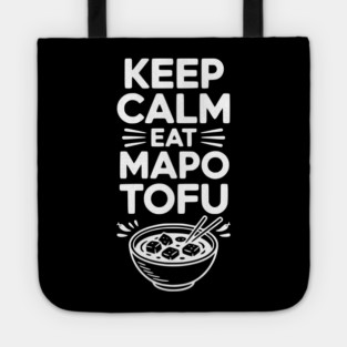 Keep Calm Eat Mapo Tofu Tote