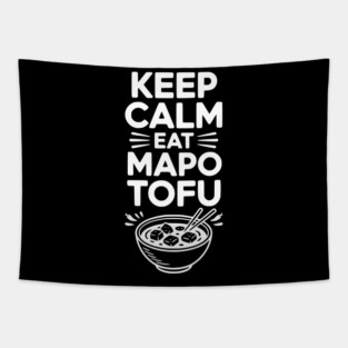 Keep Calm Eat Mapo Tofu Tapestry