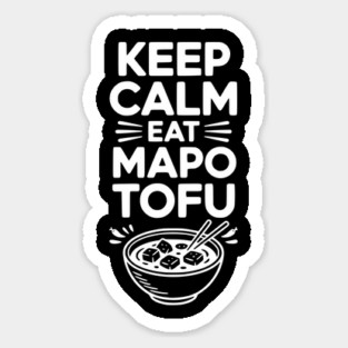 Keep Calm Eat Mapo Tofu Magnet