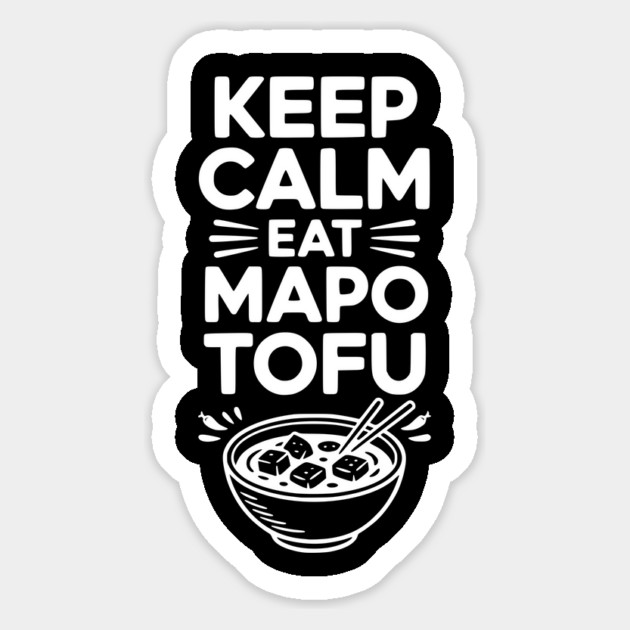 Keep Calm Eat Mapo Tofu Magnet by Frank Ring