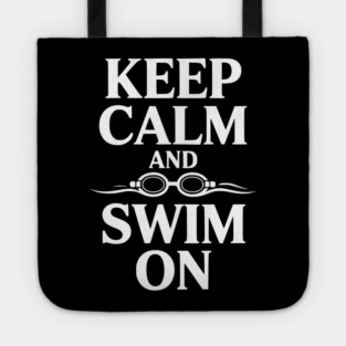 Keep Calm and Swim On Tote