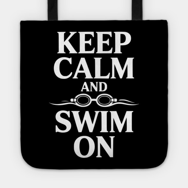 Keep Calm and Swim On Tote by Frank Ring