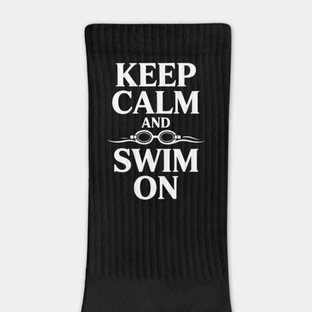 Keep Calm and Swim On by Frank Ring