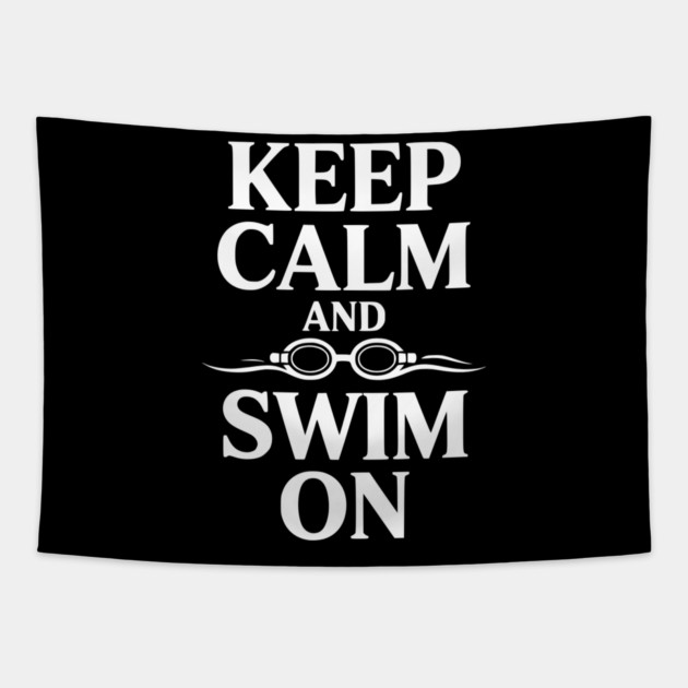 Keep Calm and Swim On Tapestry by Frank Ring