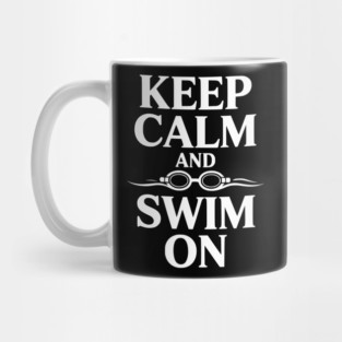 Keep Calm and Swim On Mug