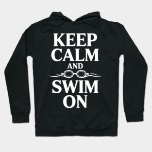 Keep Calm and Swim On Hoodie