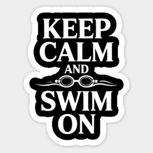 Keep Calm and Swim On Sticker
